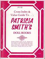 9780891451099-0891451099-Cross Index & Value Guide Patricia Smith's Doll Books