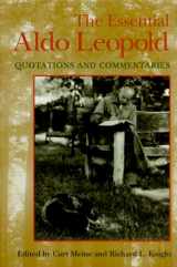 9780299165505-0299165507-The Essential Aldo Leopold: Quotations and Commentaries