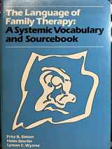 9780961551902-0961551909-Language of Family Therapy: A Systemic Vocabulary and Source Book (Family Process Press Series)