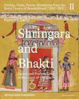 9788119626007-8119626001-Shringara and Bhakti: Sacred and Profane Love at the Court of Orchha