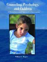 9780130848147-013084814X-Counseling, Psychology, and Children: A Muiltidimensional Approach to Intervention