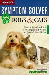 9780425174395-0425174395-Prevention's Symptom Solver for Dogs and Cats: From Arfs and Arthritis to Whimpers and Worms, an Owner's Care Finder