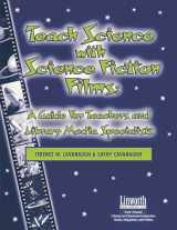9781586831714-1586831712-Teach Science with Science Fiction Films: A Guide for Teachers and Library Media Specialists (Managing the 21st Century Library Media Center)