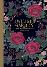 9781423647072-1423647076-Twilight Garden Artist's Edition: Published in Sweden as "Blomstermandala"