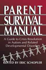 9780306449772-0306449773-Parent Survival Manual: A Guide to Crisis Resolution in Autism and Related Developmental Disorders (Plenum Studies in Work and Industry)