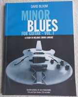 9780976914891-0976914891-Minor Blues for Guitar - Vol. 1: A Study in Melodic Chord Linkage (Fire and Form Series)