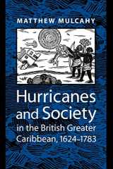 9780801890796-0801890799-Hurricanes and Society in the British Greater Caribbean, 1624–1783 (Early America: History, Context, Culture)