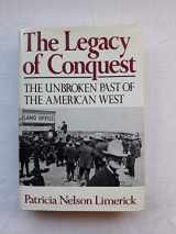 9780393023909-0393023907-The legacy of conquest: The unbroken past of the American West