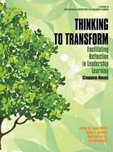 9781641138956-1641138955-Thinking to Transform: Facilitating Reflection in Leadership Learning (Companion Manual) (hc) (Contemporary Perspectives on Leadership Learning)