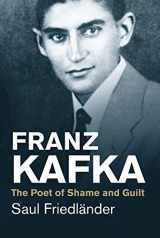 9780300219722-0300219725-Franz Kafka: The Poet of Shame and Guilt (Jewish Lives)