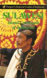 9780844299068-0844299065-Sulawesi: Island Crossroads of Indonesia (Passport's Regional Guides to Indonesia)