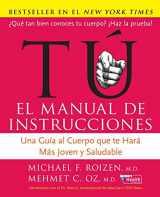 9780060890049-0060890045-Tu: El Manual de Instrucciones: Una Guía al Cuerpo Que Te Hará Más Joven y Saludable (Spanish Edition)