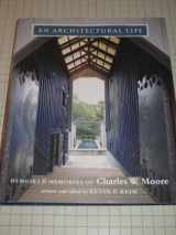 9780821221679-0821221671-An Architectural Life: Memoirs & Memories on Charles W. Moore
