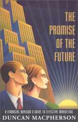 9780968440100-096844010X-The Promise of the Future: A Financial Advisor's Guide to Effective Marketing