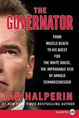 9780062002235-0062002236-The Governator: From Muscle Beach to His Quest for the White House, the Improbable Rise of Arnold Schwarzenegger