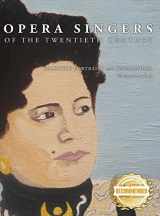 9781954753044-1954753047-Opera Singers of the Twentieth Century: Selected Portraits and Biographies