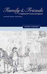 9780521771474-0521771471-Family and Friends in Eighteenth-Century England: Household, Kinship and Patronage