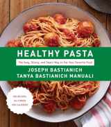 9780385352246-0385352247-Healthy Pasta: The Sexy, Skinny, and Smart Way to Eat Your Favorite Food: A Cookbook