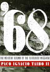 9781609808495-1609808495-'68: The Mexican Autumn of the Tlatelolco Massacre