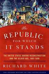 9780190053765-0190053763-The Republic for Which It Stands: The United States during Reconstruction and the Gilded Age, 1865-1896 (Oxford History of the United States)