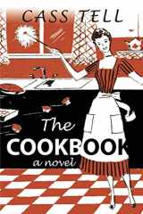 9781938367229-1938367227-The Cookbook - A Novel