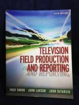 9780205577675-0205577679-Television Field Production and Reporting (5th Edition)
