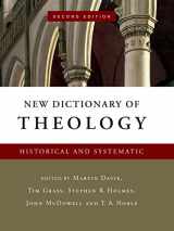 9780830824557-0830824553-New Dictionary of Theology: Historical and Systematic