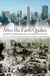 9780195179132-0195179137-After the Earth Quakes: Elastic Rebound on an Urban Planet