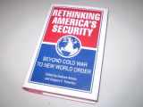 9780393030594-0393030598-Rethinking America's Security: Beyond Cold War to New World Order (American Assembly Series)