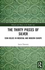 9780367688028-0367688026-The Thirty Pieces of Silver (Religion and Money in the Middle Ages)