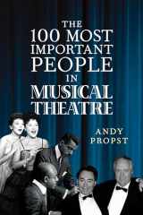 9781538116180-1538116189-The 100 Most Important People in Musical Theatre