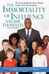 9780758212672-0758212674-The Immortality of Influence: We Can Build the Best Minds of the Next Generation
