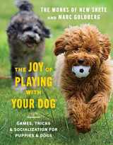 9781682685044-1682685047-The Joy of Playing with Your Dog: Games, Tricks, & Socialization for Puppies & Dogs