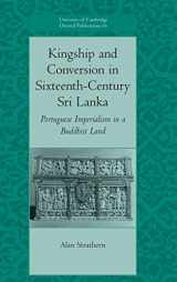 9780521860093-0521860091-Kingship and Conversion in Sixteenth-Century Sri Lanka: Portuguese Imperialism in a Buddhist Land (University of Cambridge Oriental Publications, Series Number 66)