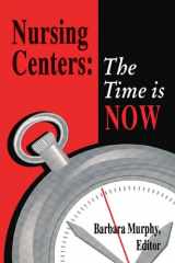 9780887376238-0887376231-Nursing Centers: the Time Is Now (National League for Nursing Series (All Nln Titles)