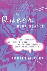 9780814755549-0814755542-The Queer Renaissance: Contemporary American Literature and the Reinvention of Lesbian and Gay Identities