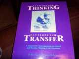 9780932935434-0932935435-Patterns for Thinking, Patterns for Transfer: A Cooperative Team Approach for Critical and Creative Thinking in the Classroom