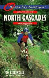 9780898864137-0898864135-Mountain Bike Adventures in Washington's Northern Cascades & Olympics (MOUNTAIN BIKE ADVENTURES IN WASHINGTON'S NORTH CASCADES AND OLYMPICS)