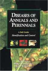 9781883052089-1883052084-Diseases of Annuals and Perennials: A Ball Guide : Identification and Control