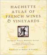 9781842020692-1842020692-Hachette Atlas Of French Wines & Vineyards