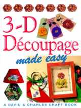 9780715309315-0715309315-3-D Decoupage Made Easy (Crafts Made Easy)