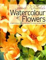 9781844481323-1844481328-Janet Whittle's Watercolour Flowers: An Inspirational Step-by-Step Guide to Colour and Techniques