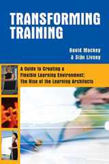 9780749441715-0749441712-Transforming Training: A Guide to Creating a Flexible Learning Environment: The Rise of the Learning Architects