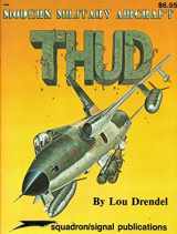 9780897471718-0897471717-Thud (F-105 Thunderchief) - Modern Military Aircraft series (5004)