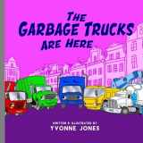 9780997025460-0997025468-The Garbage Trucks Are Here (Things That Go)
