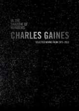 9780981895598-098189559X-In the Shadow of Numbers: Charles Gaines: Selected Works from 1975-2012