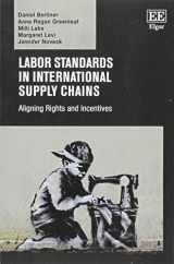 9781783470365-1783470364-Labor Standards in International Supply Chains: Aligning Rights and Incentives