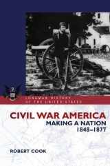9781138171923-1138171921-Civil War America: Making a Nation, 1848-1877 (Longman History of America)