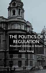 9780333927502-0333927508-The Politics of Regulation: Privatized Utilities in Britain