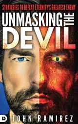 9780768413489-0768413486-Unmasking the Devil: Strategies to Defeat Eternity's Greatest Enemy